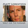 Matt Lorentzen - Wait for the Summer (Remixes) - EP